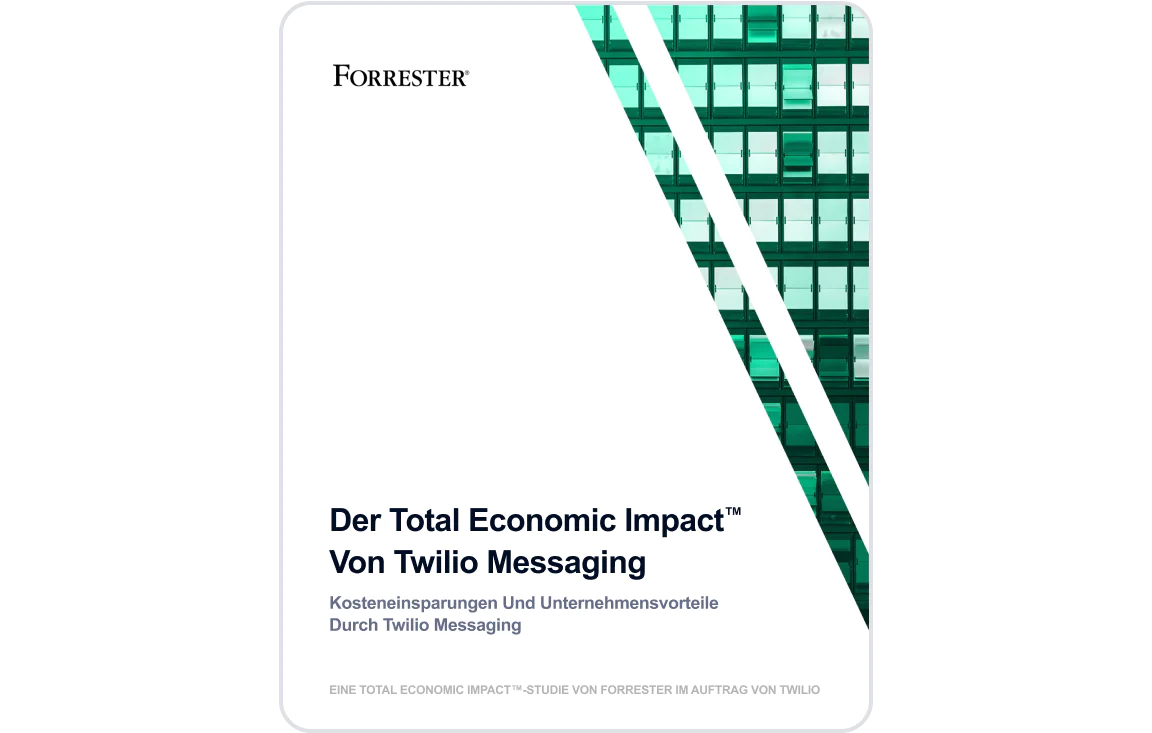 The Total Economic Impact of Twilio Messaging Report Cover Cover of the report titled The Total Economic Impact of Twilio Messaging by Forrester.