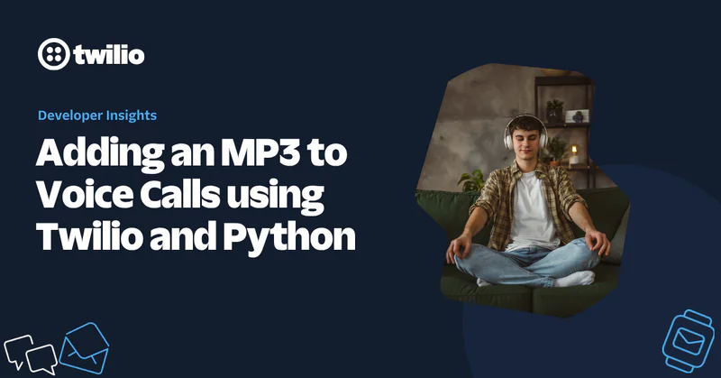 Developer using Twilio and Python to add an MP3 to voice calls.
