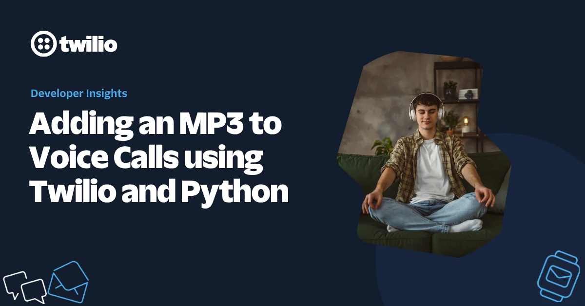 Developer using Twilio and Python to add an MP3 to voice calls.