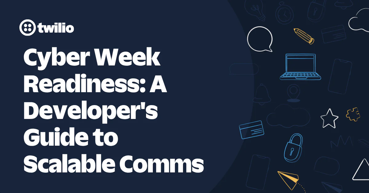Twilio guide for developers on scalable communication during Cyber Week