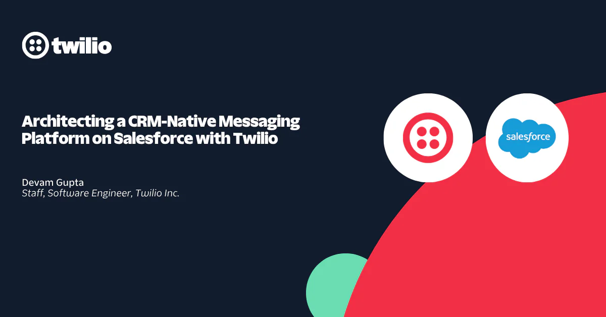 Twilio staff engineer discussing CRM-native messaging on Salesforce