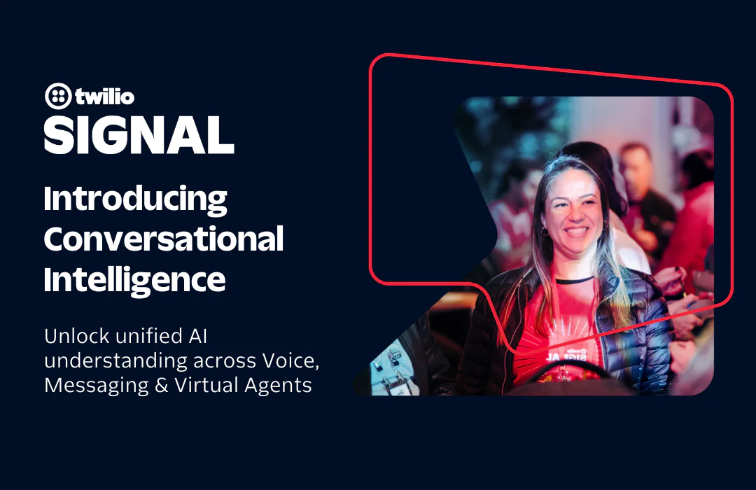 Image of Twilio SIGNAL event promoting Conversational Intelligence with a smiling attendee in focus.