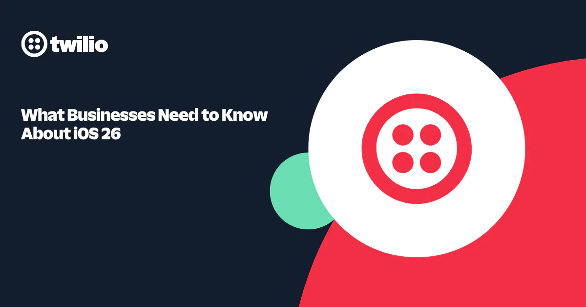 Twilio logo and text about what businesses need to know about iOS 26 on a dark background with colorful shapes.