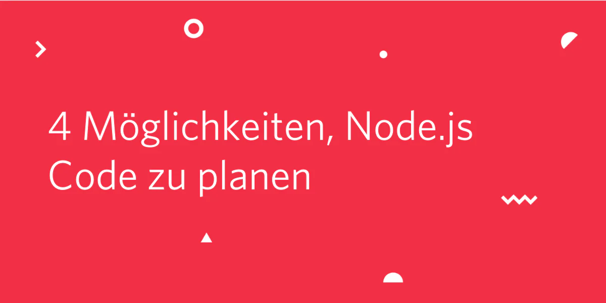 Red background with white text 4 Möglichkeiten, Node.js Code zu planen