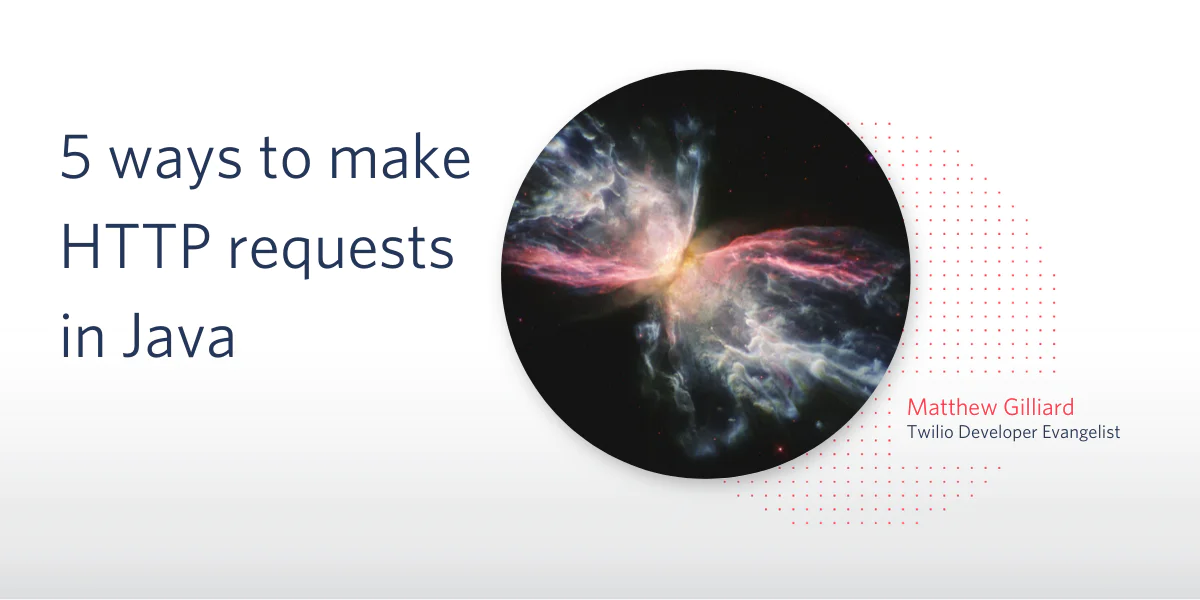 A tutorial on five methods for making HTTP requests in Java by Matthew Gilliard, Twilio Developer Evangelist.