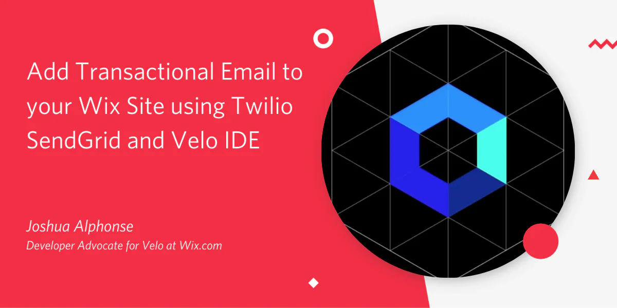 Instructions to add transactional email to Wix site using Twilio SendGrid and Velo IDE, by developer advocate Joshua Alphonse.