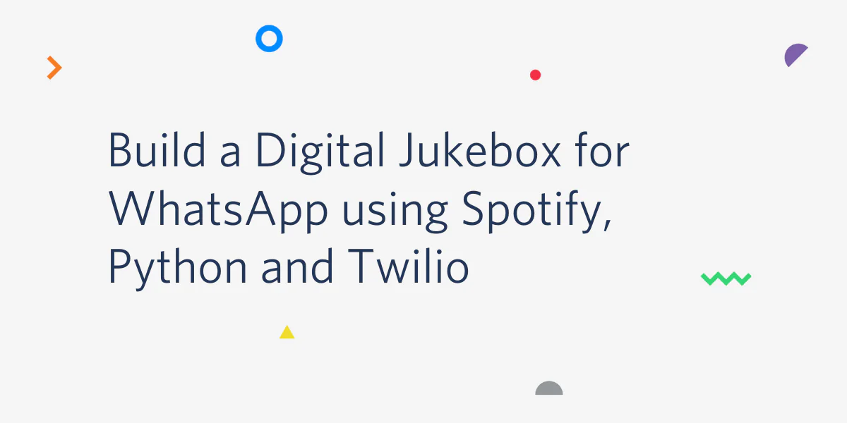 Instructions for building a digital jukebox using WhatsApp, Spotify, Python, and Twilio displayed with colorful icons