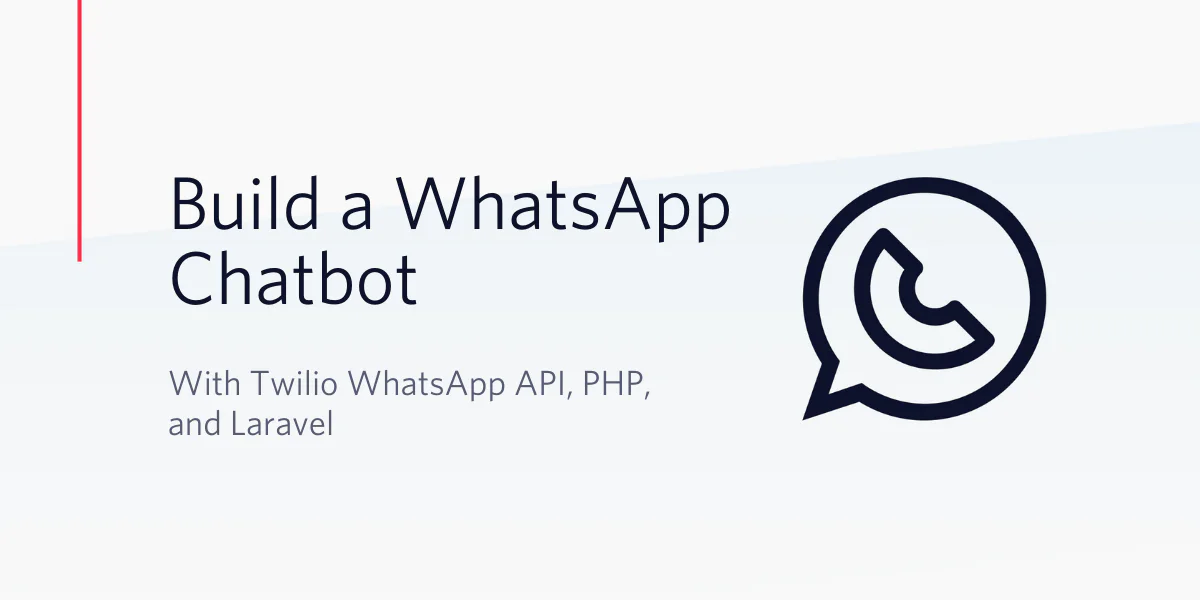Build a WhatsApp Chatbot with Twilio API, PHP, and Laravel image with a WhatsApp icon.