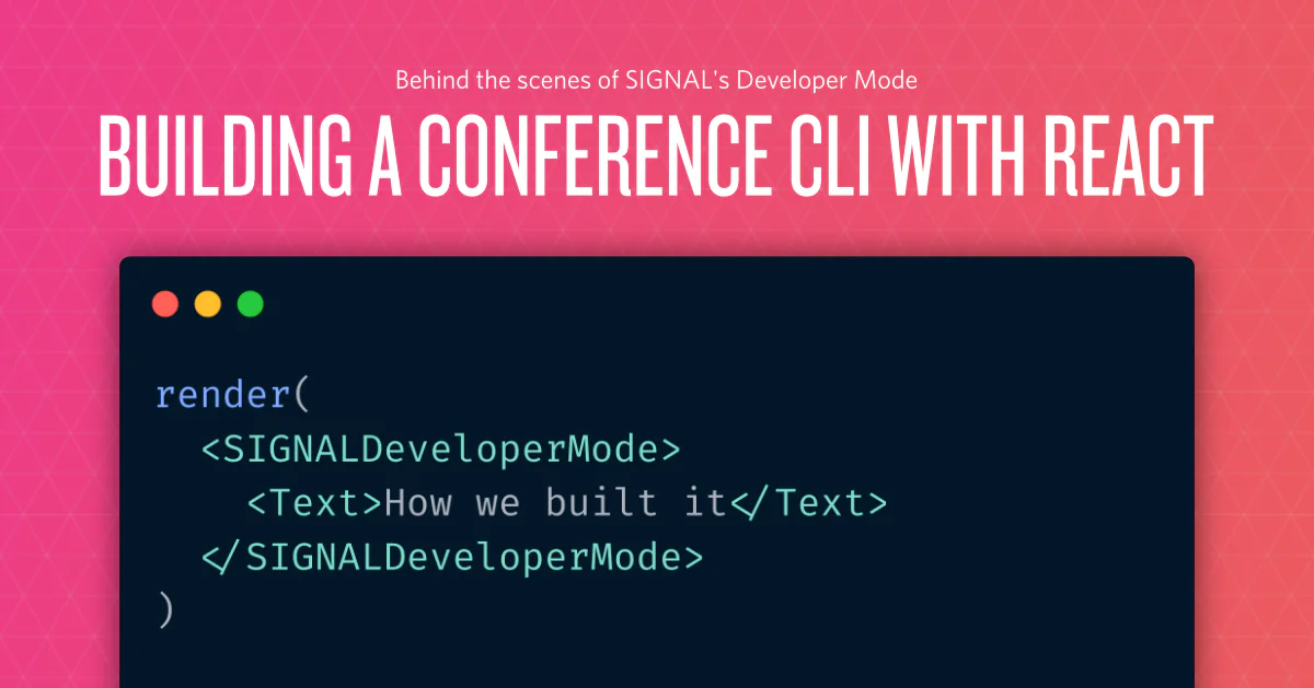 Screenshot showing code snippet for building a conference CLI with React under SIGNAL's Developer Mode.