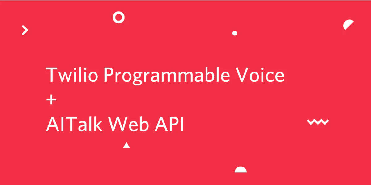 Text on a red background that reads Twilio Programmable Voice + AITalk Web API with abstract shapes.
