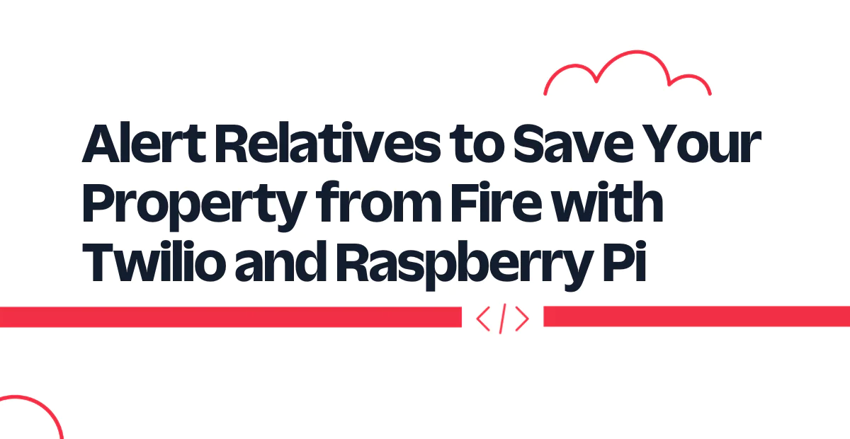 Text promoting alerting relatives about fire using Twilio and Raspberry Pi, with cloud and code graphic elements.