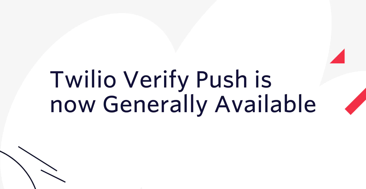 Announcement stating Twilio Verify Push is now generally available with graphic elements in background.