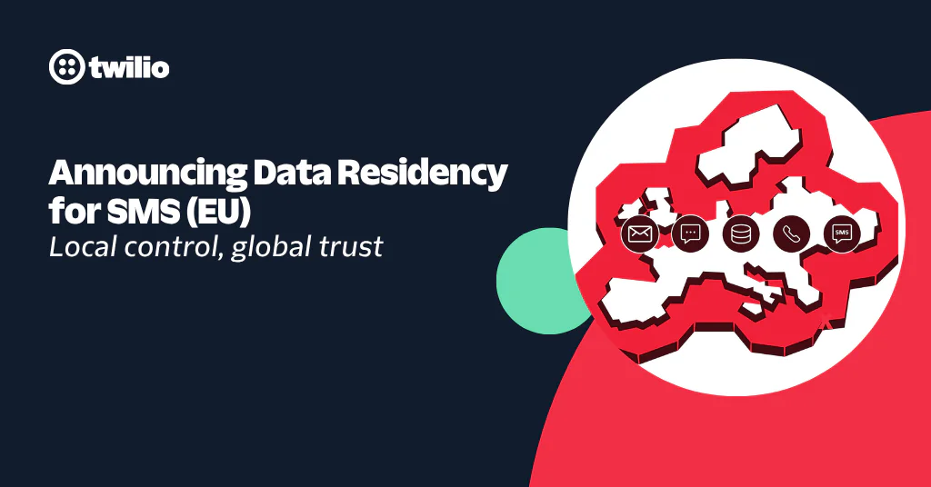 Twilio's announcement of SMS data residency in the EU with local control and global trust.