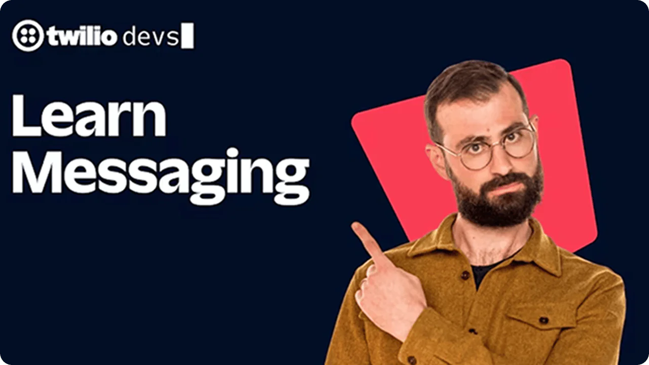 A man pointing to the text Learn Messaging with a Twilio Devs logo.