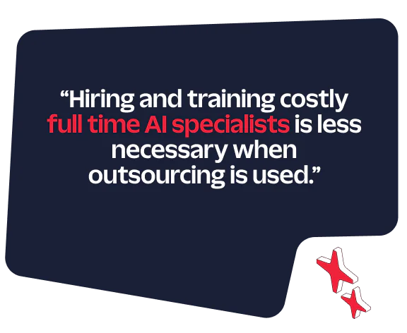 Quote about the reduced necessity for hiring in-house AI specialists when outsourcing is utilized.