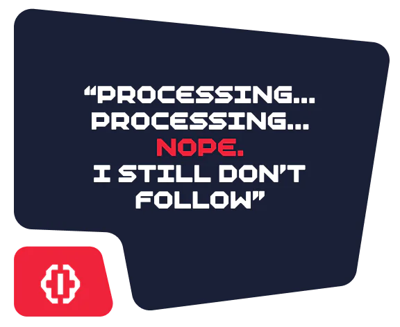 Text saying, 'Processing... Nope. I still don't follow' with a gear icon.