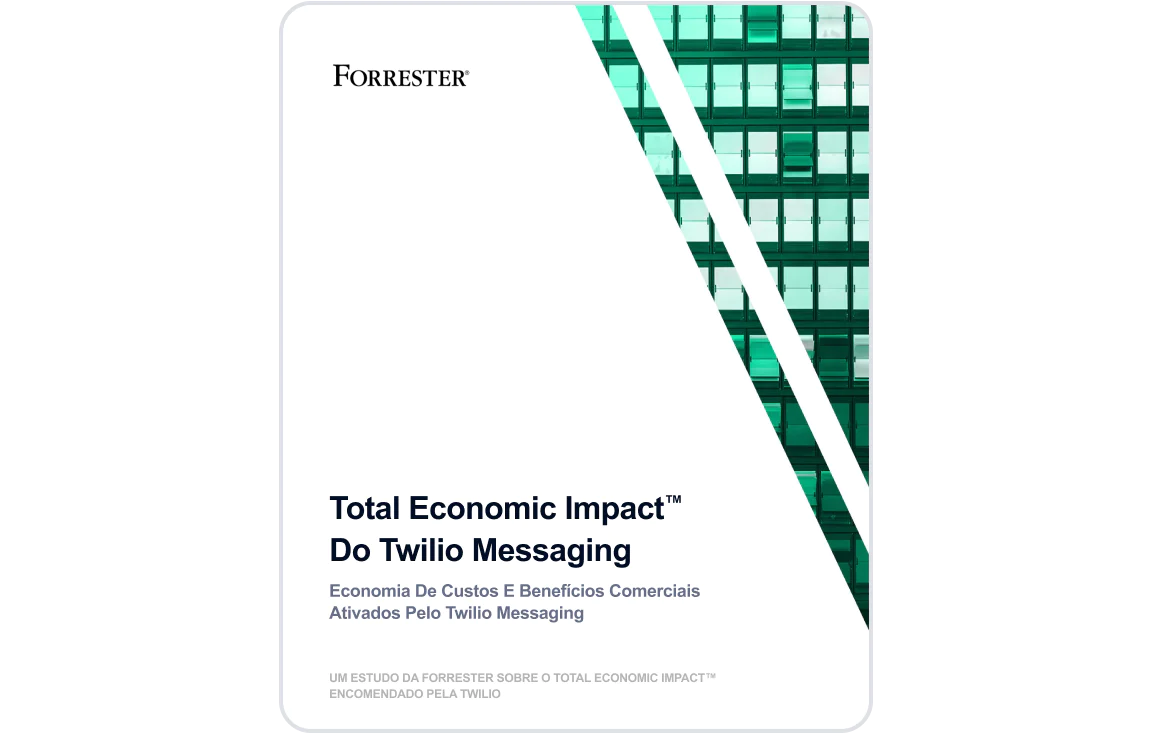 The Total Economic Impact of Twilio Messaging Report Cover Cover of the report titled The Total Economic Impact of Twilio Messaging by Forrester.
